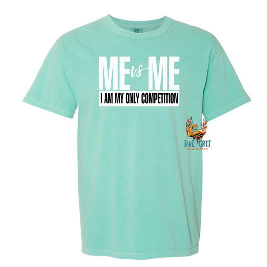 Me Vs Me I Am My Only Competition Comfort Colors 1717 Tshirt