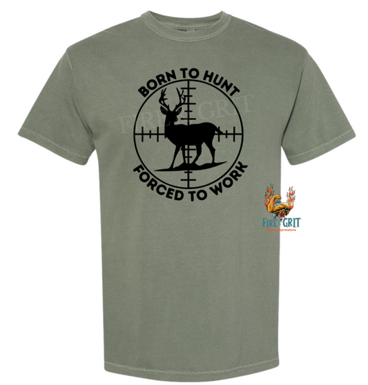 Born To Hunt Forced to Work Unisex Comfort Colors Tshirt