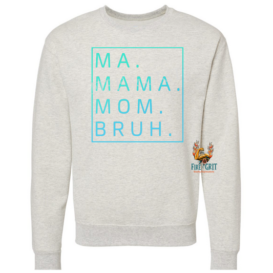 MA MAMA MOM BRUH Crewneck Sweatshirt